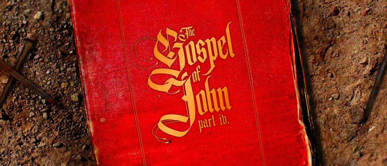 Gospel of John - Pt. 4