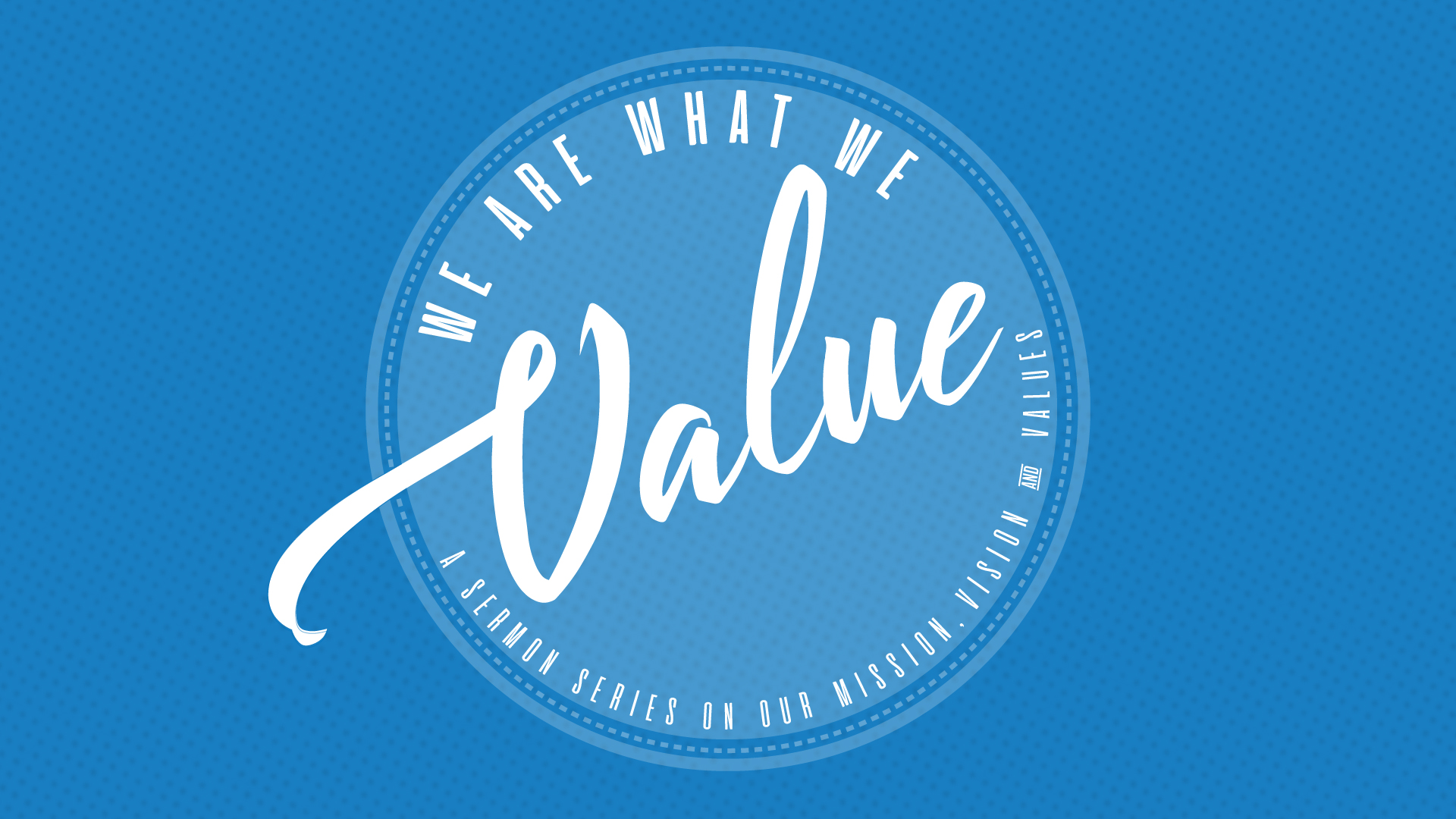 We Are What We Value